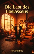 Cover-Bild zum Titel 'Die Last des Loslassens' von 'Ava Monroe'