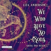 Cover-Bild zum Titel 'We Who Have No Gods ¿ Krieg der Hexen' von 'Liza Anderson'