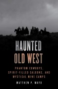 Cover-Bild zum Titel 'Haunted Old West' von 'Matthew P. Mayo'