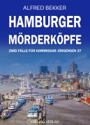 Cover-Bild zum Titel 'Hamburger Mörderköpfe: Zwei Fälle für Kommissar Jörgensen 37' von 'Alfred Bekker'