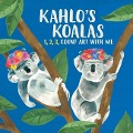 Kahlo's Koalas - Grace Helmer