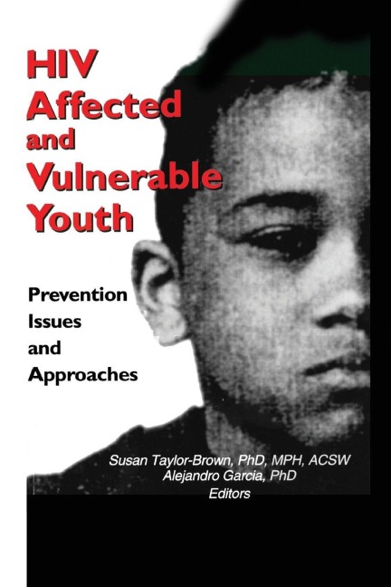 HIV Affected and Vulnerable Youth - Alejandro Garcia, Susan Taylor-Brown