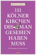 Cover-Bild zum Titel '111 Kölner Kirchen, die man gesehen haben muss' von 'Monika Schmitz'