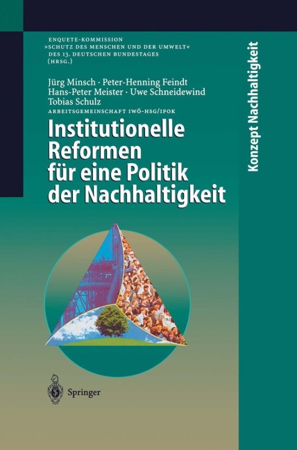Institutionelle Reformen für eine Politik der Nachhaltigkeit - Jörg Minsch, Peter-Henning Feindt, Hans-Peter Meister, Uwe Schneidewind, Tobias Schulz