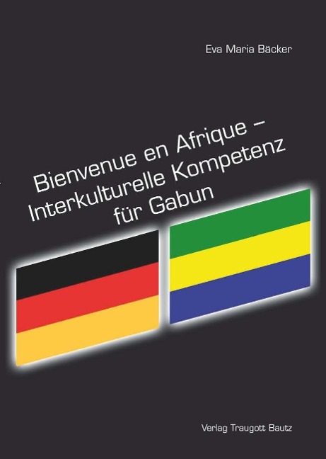 Bienvenue en Afrique -  Interkulturelle Kompetenz für Gabun - Eva Maria Bäcker