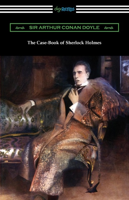 The Case-Book of Sherlock Holmes - Arthur Conan Doyle
