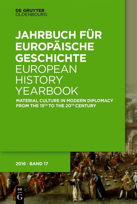 Material Culture in Modern Diplomacy from the 15th to the 20th Century - 