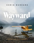 Cover-Bild zum Titel 'Wayward' von 'Chris Burkard'