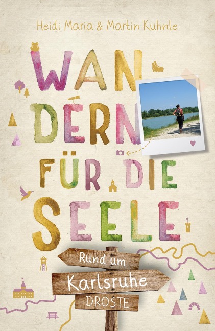 Rund um Karlsruhe. Wandern für die Seele - Heidi Maria Kuhnle, Martin Kuhnle