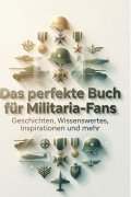 Cover-Bild zum Titel 'Das perfekte Buch für Militaria-Fans' von 'Eva Schröder'