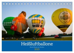 Heißluftballone - Bunte Riesen im Norden (Tischkalender 2025 DIN A5 quer), CALVENDO Monatskalender - Ballonknipser Ingo Baasch