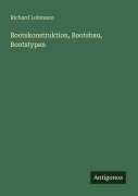 Cover-Bild zum Titel 'Bootskonstruktion, Bootsbau, Bootstypen' von 'Richard Lohmann'