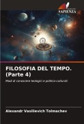 Cover-Bild zum Titel 'FILOSOFIA DEL TEMPO. (Parte 4)' von 'Alexandr Vasilievich Tolmachev'