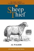 Cover-Bild zum Titel 'The Sheep Thief: How Anyone, Anywhere, Can Make a Positive Change in Life' von 'Al Walker'