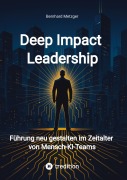 Cover-Bild zum Titel 'Deep Impact Leadership' von 'Bernhard Metzger'