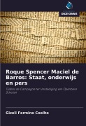 Cover-Bild zum Titel 'Roque Spencer Maciel de Barros: Staat, onderwijs en pers' von 'Gizeli Fermino Coelho'