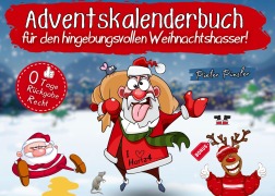 Cover-Bild zum Titel 'Adventskalenderbuch für den hingebungsvollen Weihnachtshasser!' von 'Pieter Pinsler'