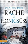 Cover-Bild zum Titel 'Rache ist honigsüß' von 'Ralph Neubauer'