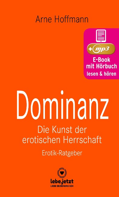 Dominanz - Die Kunst der erotischen Herrschaft | Erotischer Hörbuch Ratgeber - Arne Hoffmann