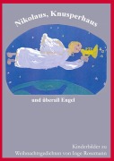 Cover-Bild zum Titel 'Nikolaus, Knusperhaus und überall Engel' von 'Inge Rosemann'