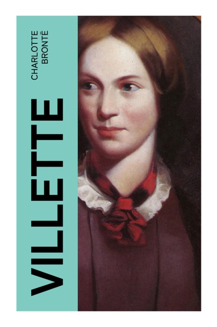 Villette - Charlotte Brontë