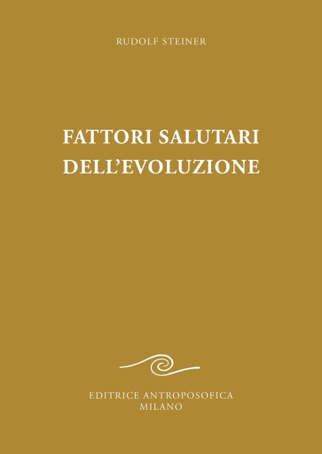 Fattori salutari dell'evoluzione - Rudolf Steiner