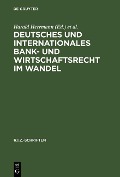 Cover-Bild zum Titel 'Deutsches und Internationales Bank- und Wirtschaftsrecht im Wandel' von ''