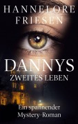 Cover-Bild zum Titel 'Dannys zweites Leben' von 'Hannelore Friesen'
