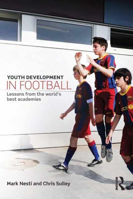 Youth Development in Football - Mark Nesti, Chris Sulley