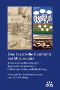 Cover-Bild zum Titel 'Eine bayerische Geschichte des Miteinander' von ''