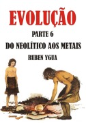 Evolução- Do Neolítico Aos Metais - Ruben Ygua