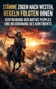 Cover-Bild zum Titel 'Stämme zogen nach Westen, Regeln folgten ihnen' von 'Max Vollmerstahl'