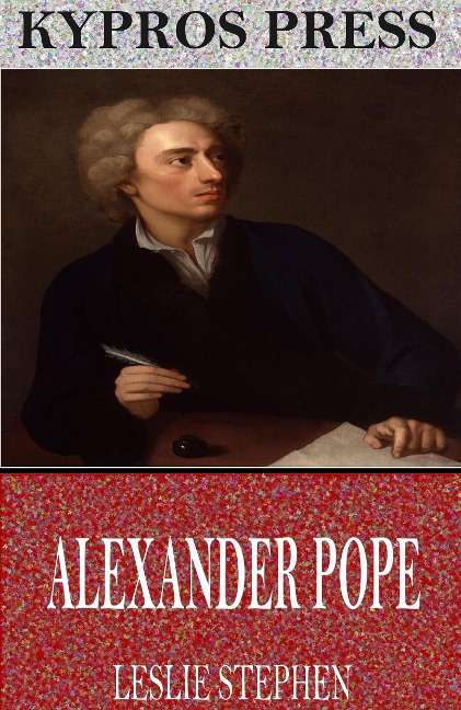 Alexander Pope - Leslie Stephen