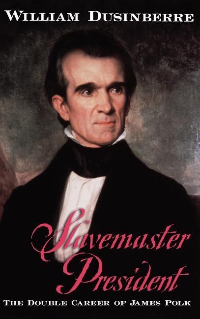 Slavemaster President - William Dusinberre