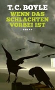 Cover-Bild zum Titel 'Wenn das Schlachten vorbei ist' von 'T. C. Boyle'