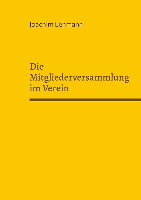 Die Mitgliederversammlung im Verein - Joachim Lehmann