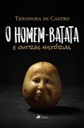Cover-Bild zum Titel 'O homem-batata e outras histórias' von 'Theodora de Castro'