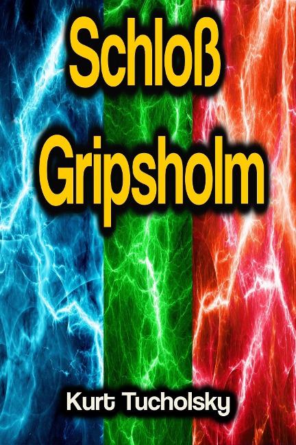 Schloß Gripsholm - Kurt Tucholsky