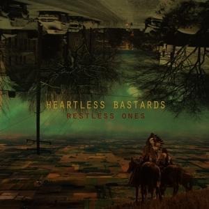 Restless Ones - Heartless Bastards