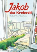 Cover-Bild zum Titel 'Jakob, das Krokodil' von 'Georg Kohler'