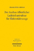 Cover-Bild zum Titel 'Der Ausbau öffentlicher Ladeinfrastruktur für Elektrofahrzeuge' von 'Charlotte Schings'