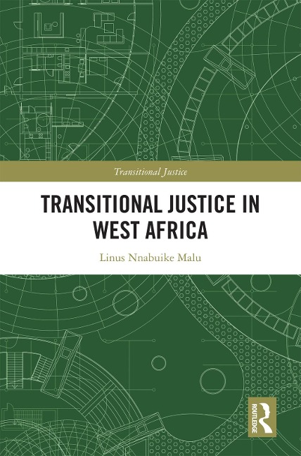 Transitional Justice in West Africa - Linus Nnabuike Malu