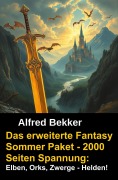 Cover-Bild zum Titel 'Das erweiterte Fantasy Sommer Paket - 2000 Seiten Spannung: Elben, Orks, Zwerge - Helden!' von 'Alfred Bekker'