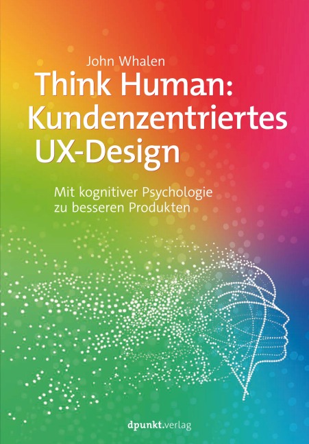 Think Human: Kundenzentriertes UX-Design - John Whalen