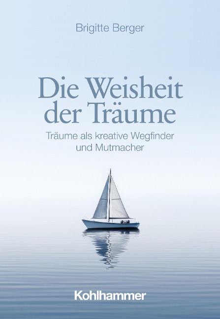 Die Weisheit der Träume - Brigitte Berger