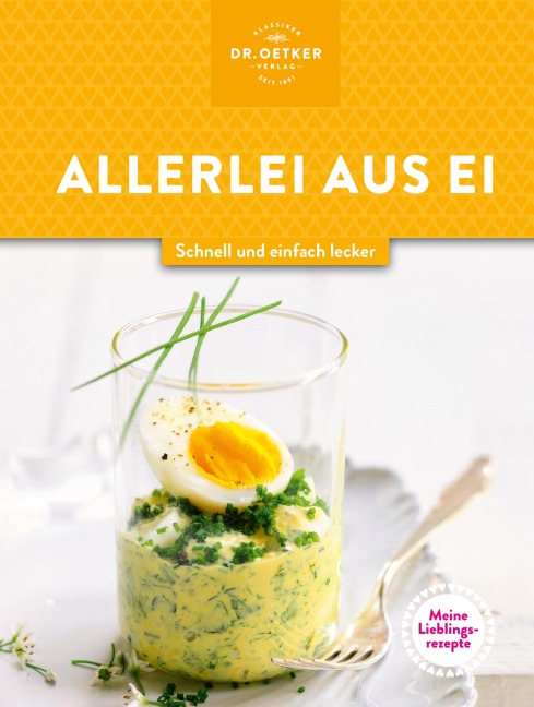 Meine Lieblingsrezepte: Allerlei aus Ei - Oetker