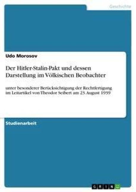 Der Hitler-Stalin-Pakt und dessen Darstellung im Völkischen Beobachter - Udo Morosov