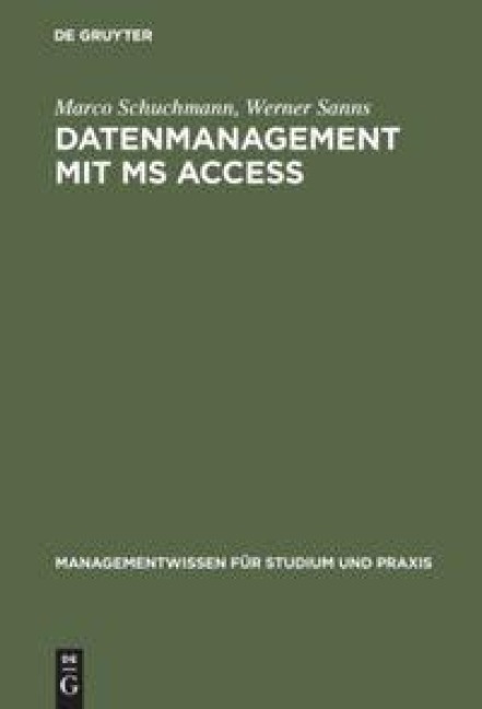 Datenmanagement mit MS ACCESS - Werner Sanns, Marco Schuchmann