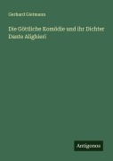 Cover-Bild zum Titel 'Die Göttliche Komödie und ihr Dichter Dante Alighieri' von 'Gerhard Gietmann'