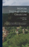 Novum Testamentum Graecum - John Mill, Ludolf Kuster
